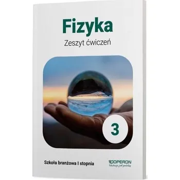 Fizyka ZBR 3 Zeszyt ćwiczeń OPERON - Ewa Przysiecka, Anna Dobosz
