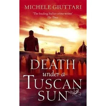 Cizojazyčná kniha Death Under a Tuscan Sun - Giuttari, Michele