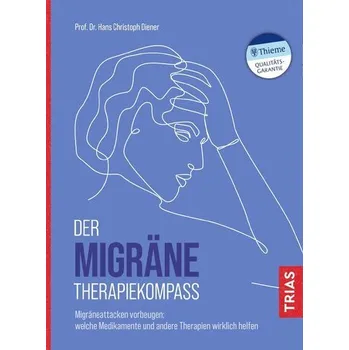 Der Migräne-Therapiekompass - Hans-Christoph Diener
