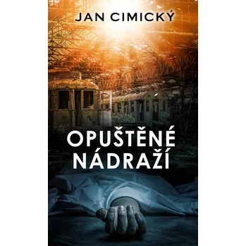Opuštěné nádraží - Jan Cimický (2021, pevná)