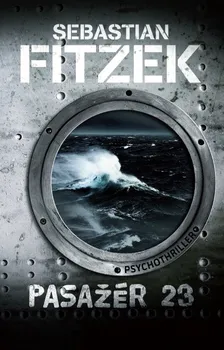Pasažér 23: Psychothriller - Sebastian Fitzek (2021, pevná)