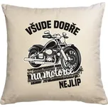 Polštář bavlněný s potiskem Všude dobře na motorce nejlíp