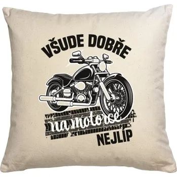 Bytový textil Polštář bavlněný s potiskem Všude dobře na motorce nejlíp