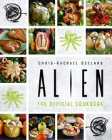 Alien: The Official Cookbook - Chris-Rachael Oseland [EN] (2021, pevná)