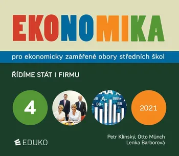 Ekonomika 4: Pro ekonomicky zaměřené obory středních škol: Řídíme stát i firmu - Petr Klínský a kol. (2021, brožovaná)