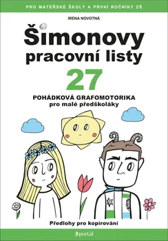 Předškolní výuka Šimonovy pracovní listy 27: Pohádková grafomotorika pro malé předškoláky - Irena Novotná (2021, brožovaná)