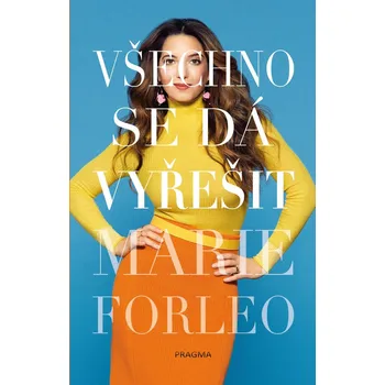 Všechno se dá vyřešit - Marie Forleo…