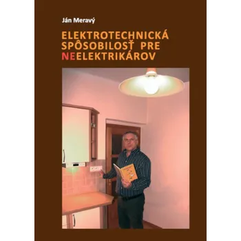 Technika Ján Meravý - Elektrotechnická spôsobilosť pre neelektrikárov