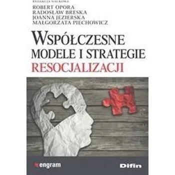Współczesne modele i strategie resocjalizacji - Praca zbiorowa