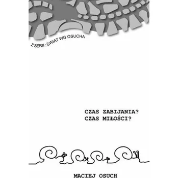 Czas zabijania? Czas miłości? - Osuch Maciej