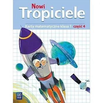 Přírodní věda Nowi Tropiciele SP 1 Matematyka ćwiczenia cz.4 - Elżbieta Burakowska