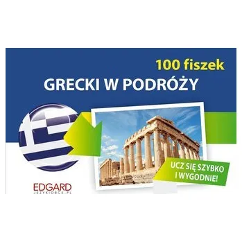 Grecki. 100 Fiszek. W podróży - Praca zbiorowa