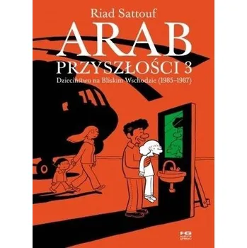 Arab przyszłości T.3 Dzieciństwo na Bliskim Wsch. - RIAD SATTOUF