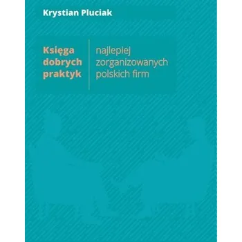 Księga dobrych praktyk najlepiej zorganizowanych.. - Krystian Pluciak