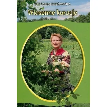 Wiosenne kuracje - Stefania Korżawska