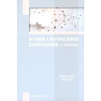 Stres i wypalenie zawodowe u lekarzy - Marta Makara-Studzińska