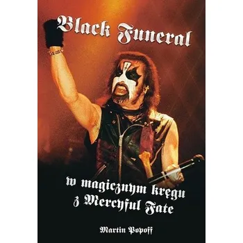 Literární biografie Black Funeral w magicznym kręgu z Mercyful Fate - Martin Popoff