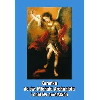 Koronka do św. Michała Archanioła - ks. Stanisław Antoni Nowak CSMA