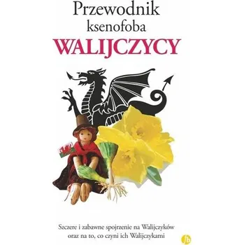 Cestování Przewodnik ksenofoba. Walijczycy - Winterson Richards John