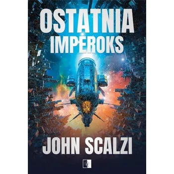 Ostatnia Imperoks - John Scalzi