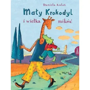 Pohádka Mały Krokodyl i wielka miłość - Daniela Kulot