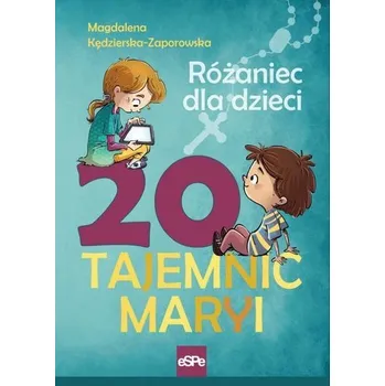20 tajemnic Maryi. Różaniec dla dzieci - Magdalena Kedzierska-Zaporowska