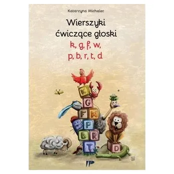 Pohádka Wierszyki ćwiczące głoski k,g, f, w, p, b, r, t,d - Katarzyna Michalec