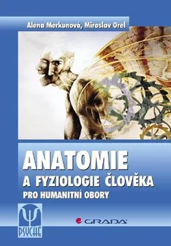 Kniha Anatomie a fyziologie člověka: Pro humanitní obory - Alena Merkunová, Miroslav Orel (2008) [E-kniha]