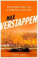 Max Verstappen: The Inside Track on a Formula One Star - James Gray [EN] (2021, brožovaná)