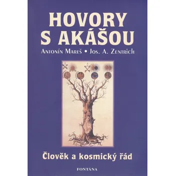 Hovory s Akášou - Antonín Mareš, Josef A. Zentrich