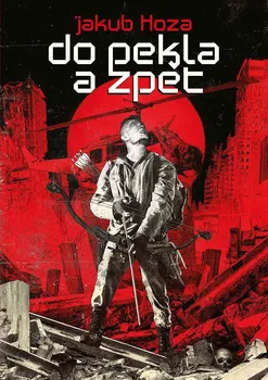 Do pekla a zpět - Jakub Hoza (2021, brožovaná)