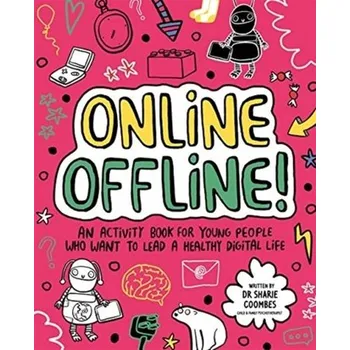 Online Offline! Mindful Kids - Coombes, Dr. Sharie, Ed.D, MA (PsychPsych), DHypPsych(UK), Senior QHP, B.Ed.
