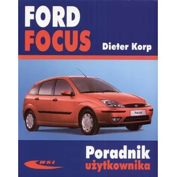 Ford Focus 1998-2004. Poradnik użytkownika - Korp Dieter