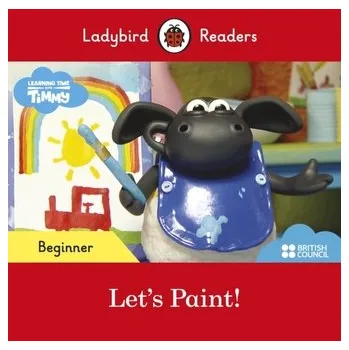 Anglický jazyk Ladybird Readers Beginner Level Timmy Time Let's Paint!