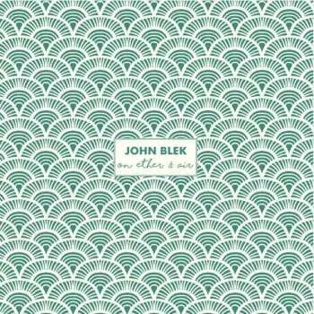 Zahraniční hudba LP John Blek: On Ether & Air 2021