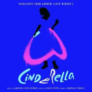 CD Andrew Lloyd Webber: Highlights from Andrew Lloyd Webber's Cinderella 2021