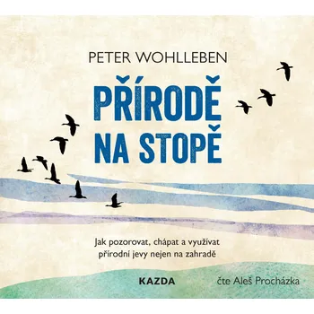 Peter Wohlleben Přírodě na stopě Provedení: Audio download