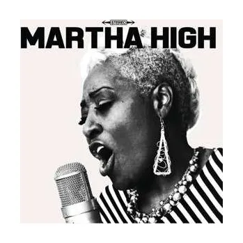 Zahraniční hudba LP Martha High: Singing For The Good Times 2016