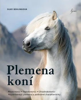Chovatelství Plemena koní - Silke Behlingová (2021, brožovaná)