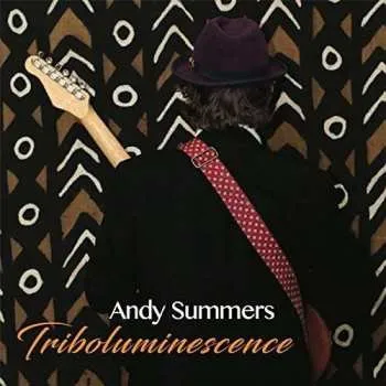 Zahraniční hudba 2LP Andy Summers: Triboluminescence CLR 2017 + Bonus Tracks Orange Coloured Vinyl