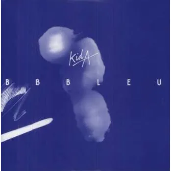 Zahraniční hudba LP Kid A: Bb Bleu 2013
