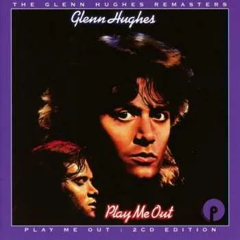 Zahraniční hudba 2CD Glenn Hughes: Play Me Out : 2CD Edition 2017 Remastered + Expanded