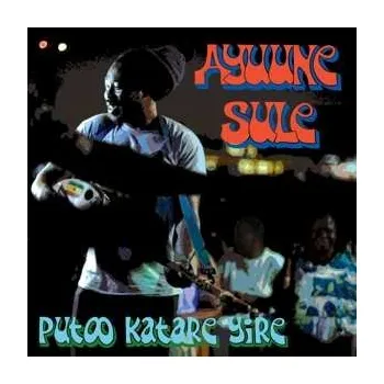Zahraniční hudba LP Ayuune Sule: Putoo Katare Yire 2021