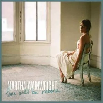 Zahraniční hudba LP Martha Wainwright: Love Will Be Reborn 2021