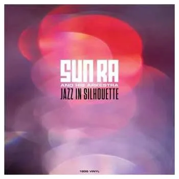 Hudba LP The Sun Ra Arkestra: Jazz in Silhouette 2019 180g Vinyl