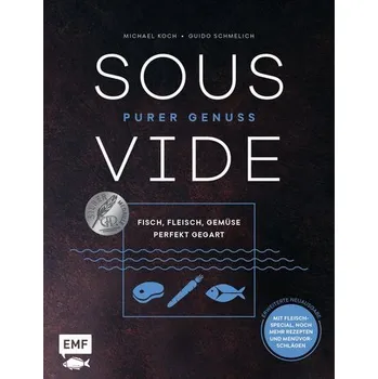 Sous-Vide - Purer Genuss: Fisch, Fleisch, Gemüse perfekt gegart - Koch, Michael [DE] (2021, Firma, Edition Michael Fischer)