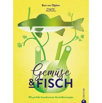 Gemüse & Fisch - Olphen, Bart van