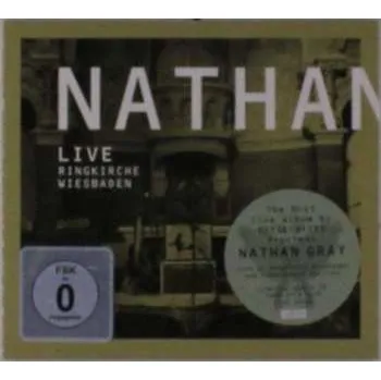 Zahraniční hudba 2CD/DVD Nathan Gray: Live in Wiesbaden Ringkirche Live in Iserlohn Dechenhöhle DLX | DIGI 2022 Digipack Deluxe Edition