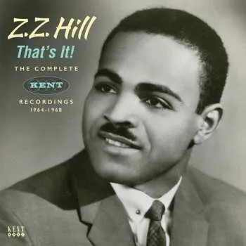 Zahraniční hudba 2CD Z.z. Hill: That's It! The Complete Kent Recordings 1964-1968 2018