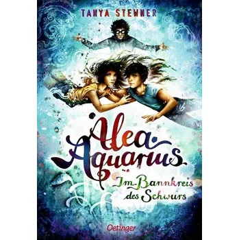 Alea Aquarius 7. Im Bannkreis des Schwurs - Stewner, Tanya